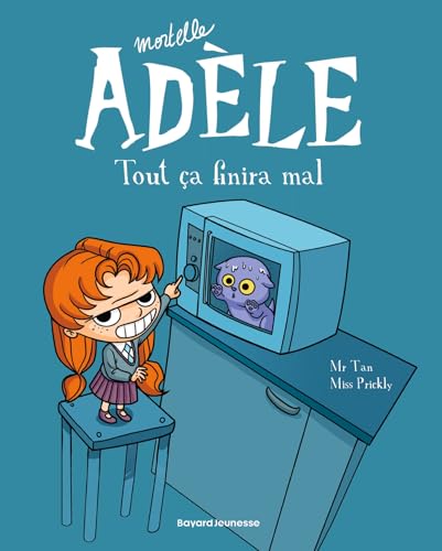 BD Mortelle Adèle, Tome 01: Tout ça finira mal ... [French] 2848018674 Book Cover