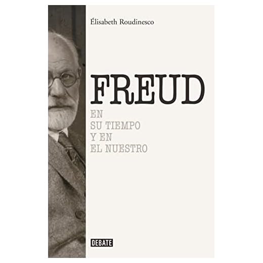Sigmund Freud: En su tiempo y el nuestro (Biografías y Memorias)