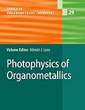  Photophysics of Organometallics (Topics in Organometallic Chemistry Book 29) (English Edition)