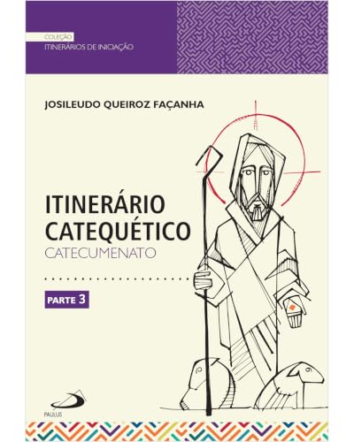 Itinerário Catequético - Catecumenato - Parte 3 (Volume 3)