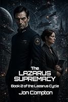 The Lazarus Supremacy: Book 2 of the Lazarus Cycle 1969445173 Book Cover