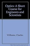  Optics: A Short Course for Engineers and Scientists
