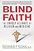 Blind Faith: The Unholy Alliance of Religion and Medicine