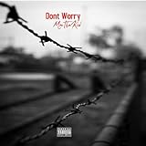 Dont Worry [Explicit]