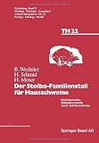 Der Stolba-Familienstall f????r Hausschweine: Ein tiergerechtes Haltungssystem f????r Zucht- und Mastschweine (Tierhaltung Animal Management) (German Edition) by Wechsler (2013-08-14)