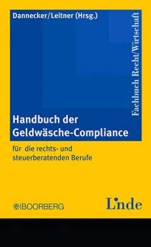 Handbuch der Geldwäsche-Compliance: für die rechts- und steuerberatenden Berufe Handbuch der Geldwäsche-Compliance: für die rechts- und steuerberatenden Berufe