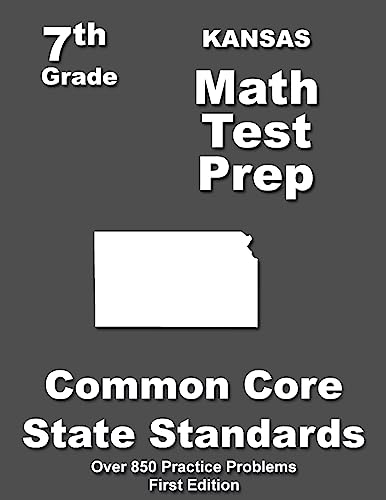 Kansas 7th Grade Math Test Prep: Common Core Learning Standards