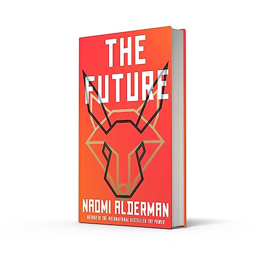 The Future: The electric new novel from the Women’s Prize-winning, bestselling author of The Power
