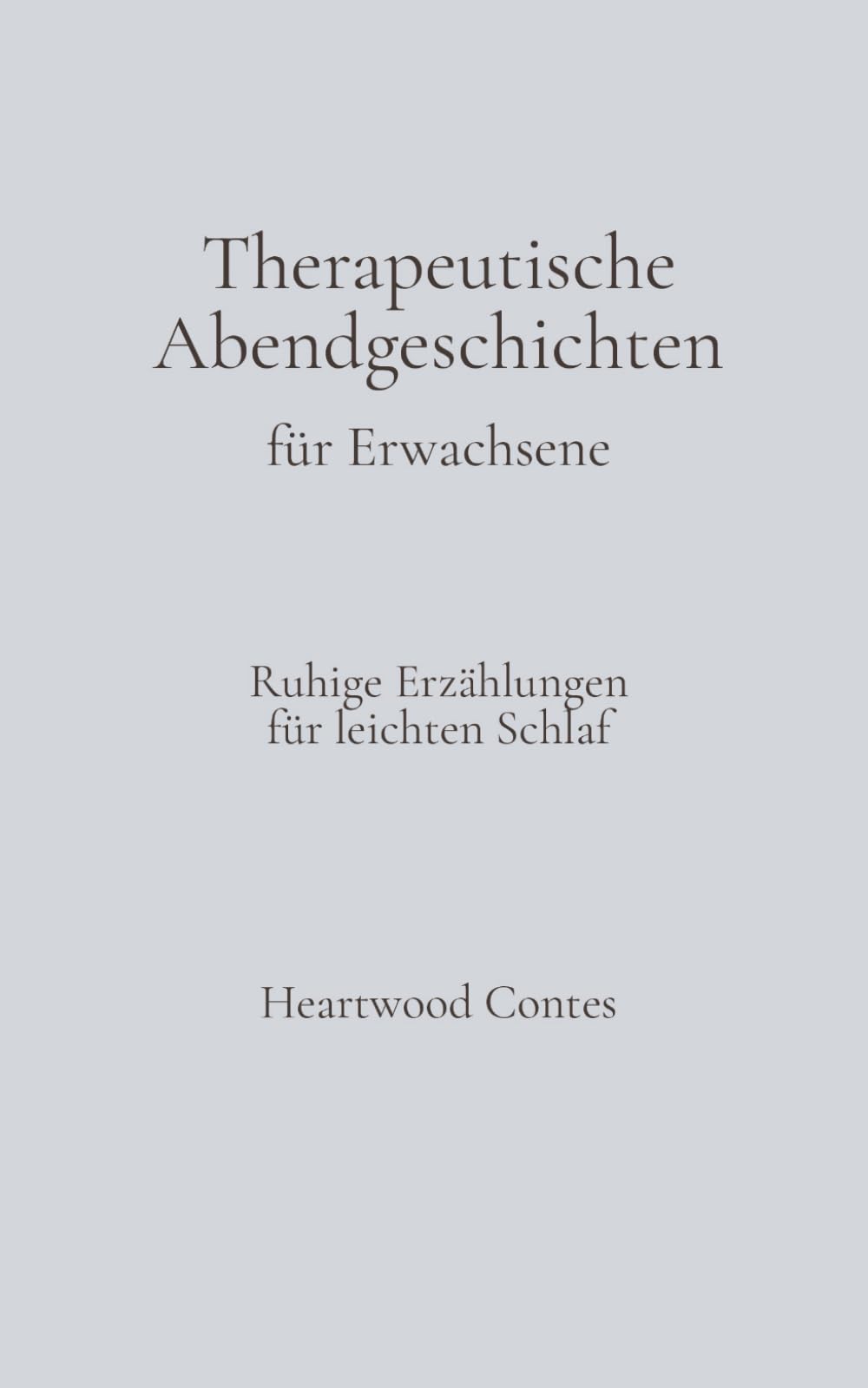 Therapeutische Abendgeschichten für Erwachsene: Ruhige Erzählungen für leichten Schlaf