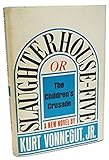 SLAUGHTERHOUSE-5 Or the Children's Crusade, a Duty-Dance with Death