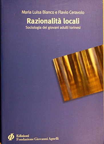 Razionalità locali. Sociologia dei giovani adulti piemontes