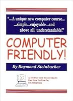 Computer Friendly! B00286J13Q Book Cover