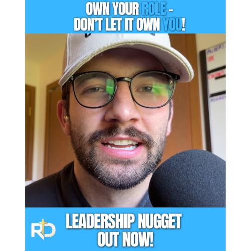 Own Your Role&mdash;Don't Let It Own You | Leadership Nugget
