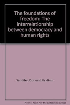 Hardcover The Foundations of Freedom: the Interrelationship Between Democracy... [Unknown] Book