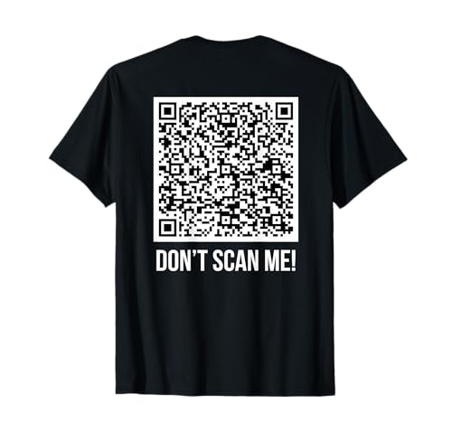 Don't scan me ! QR Scan Me Blague humoristique majeur au dos T-Shirt