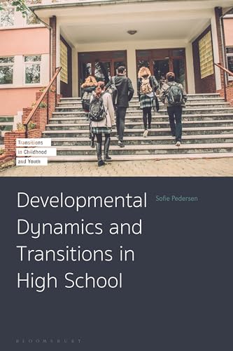 Developmental Dynamics and Transitions in High School (Transitions in Childhood and Youth)