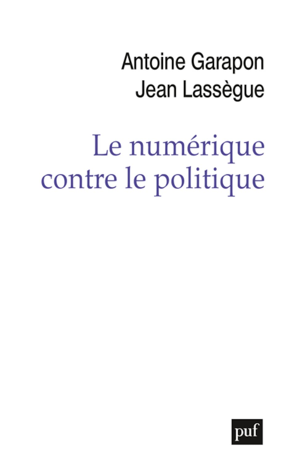 Le numérique contre le politique: Crise de l'espace et reconfiguration des médiations sociales