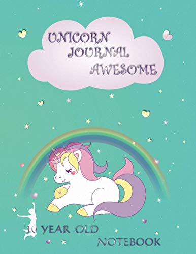 Unicorn Journal Awesome 10 Year Old Notebook: A few minutes a day to cultivate your kidsâ€™ positive thinking and grateful mind.