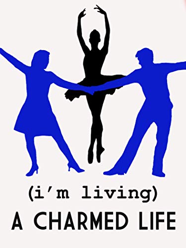  (I\'m Living) A Charmed Life