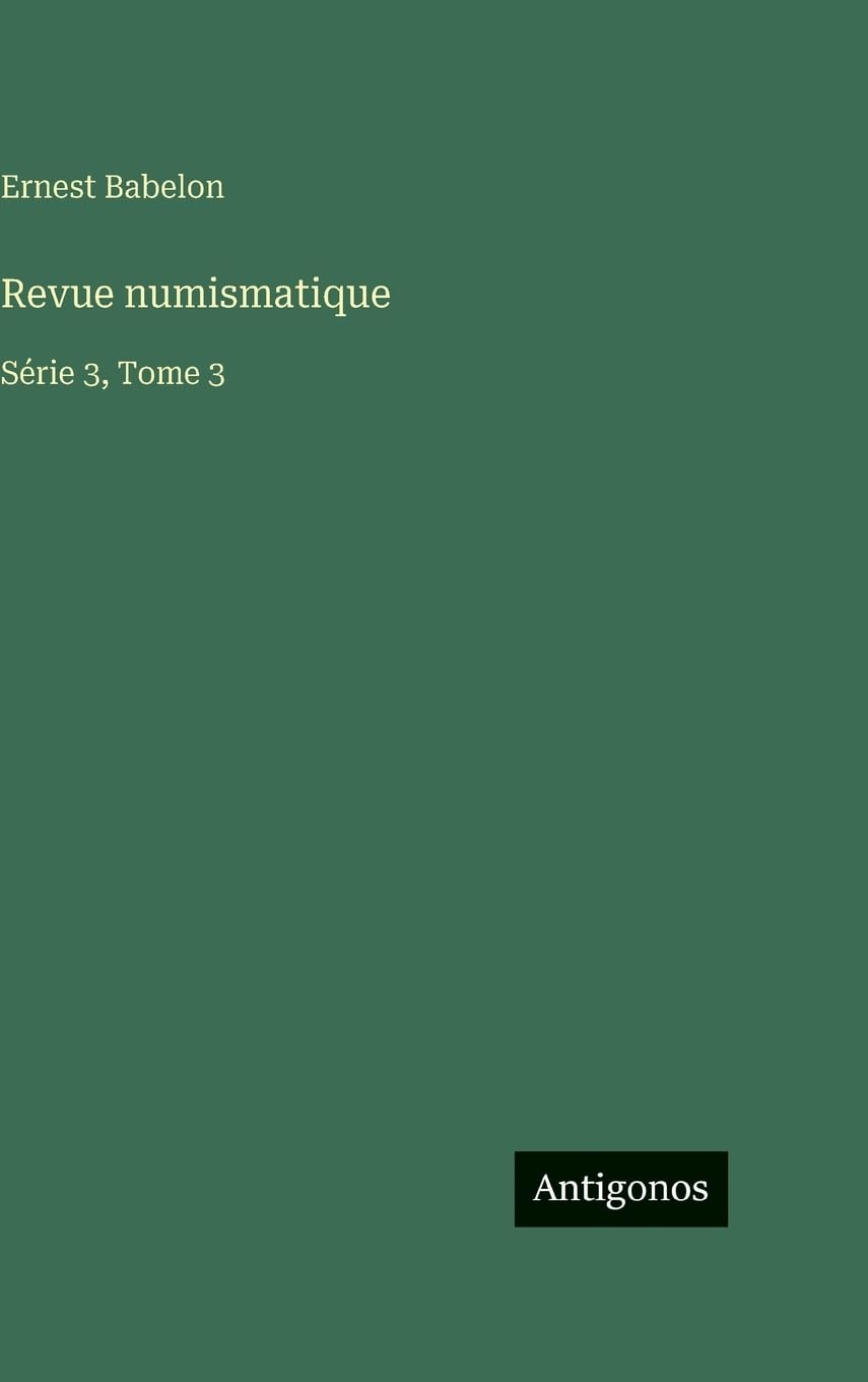 Revue numismatique: Série 3, Tome 3