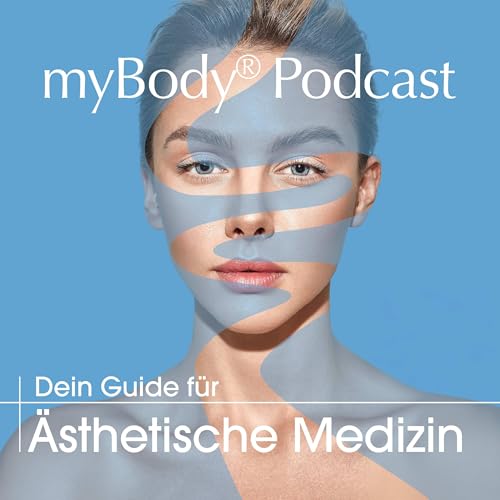 Page de couverture de myBody® Podcast – Dein Guide für Ästhetische Medizin