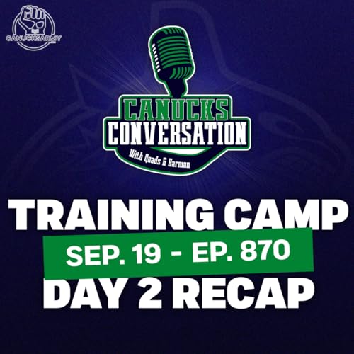 Page de couverture de Sep 19: Canucks training camp day two recap (ep. 870)