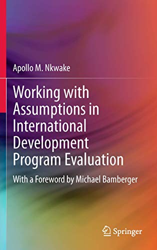 Working with Assumptions in International Development Program Evaluation: With a Foreword by Michael Bamberger