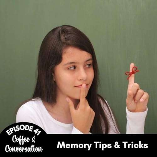 Episode 41: Memory Tips & Tricks