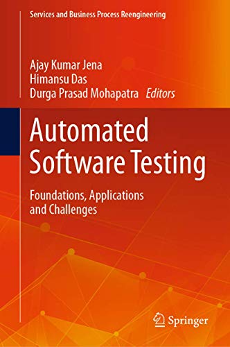 Automated Software Testing: Foundations, Applications and Challenges (Services and Business Process Reengineering) view 2