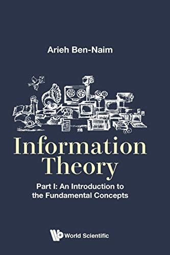 Information Theory - Part I: An Introduction To The Fundamental Concepts