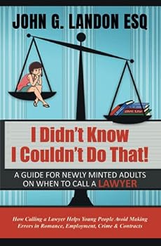 Paperback I Didn’t Know I Couldn’t Do That: A guide for newly minted adults on when to call a lawyer. Book