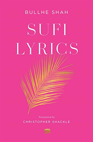 Sufi Lyrics: Selections from a World Classic (Murty classical library of India) (English Edition)