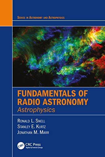 Fundamentals of Radio Astronomy: Astrophysics (Series in Astronomy and ...