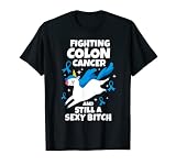 Fighting Colon Cancer Sexy Perra Cita Divertida Regalo Unicornio Camiseta