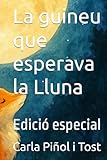luna lluna alboraya españa  La guineu que esperava la Lluna: Edició especial