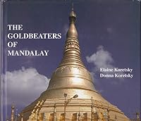 The Goldbeaters of Mandalay: An Account of Hand Papermaking in Burma Today 0961221666 Book Cover