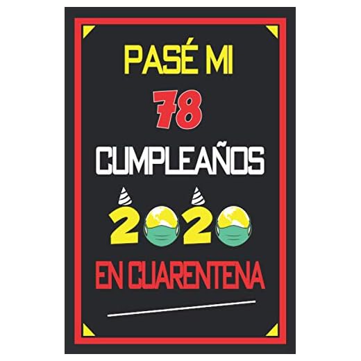 Pasé Mi 78 Cumpleaños En Cuarentena 2020: 78 años. Libro de visitas, cuaderno, 110 páginas de felicitaciones, idea de regalo, regalo de aniversario para pareja, niño, mujer, hombre