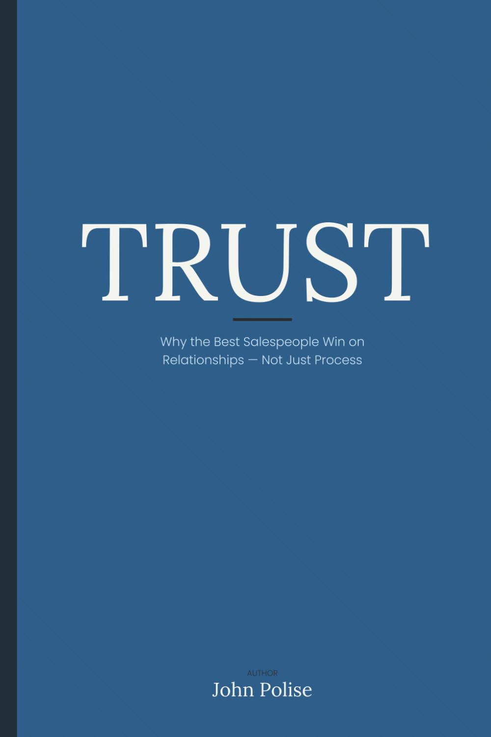 TRUST: Why the Best Salespeople Win on Relationships — Not Just Process