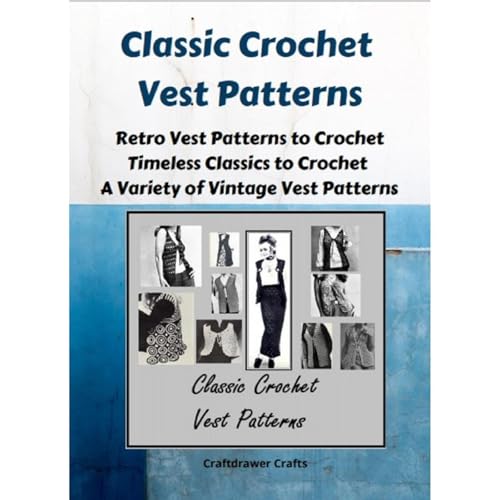Classic Crochet Vest Patterns - Retro Vest Patterns to Crochet - Timeless Classics to Crochet - A Variety of Vintage Vest Patterns by Craftdrawer Crafts episode artwork