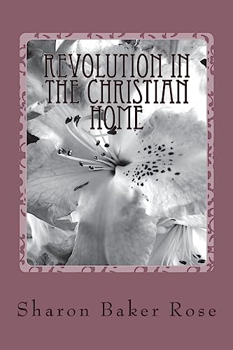 Revolution in the Christian Home: Creating an Atmosphere for the Preparation Young Missionaries
