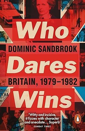 Dominic Sandbrook 2 Books Collection Set (Who Dares Wins Britain 1979-1982, Seasons in the Sun Britain 1974-1979)      Paperback – March 8, 2024