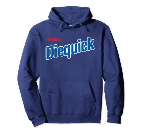 Need to Diequick Mashup Funny Parody 90er Jahre Hipsters Die Quick Pullover Hoodie