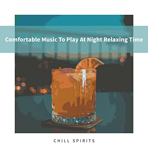 Amazon Music Unlimited Chill Spirits Music to Play at Night Relaxing Time』