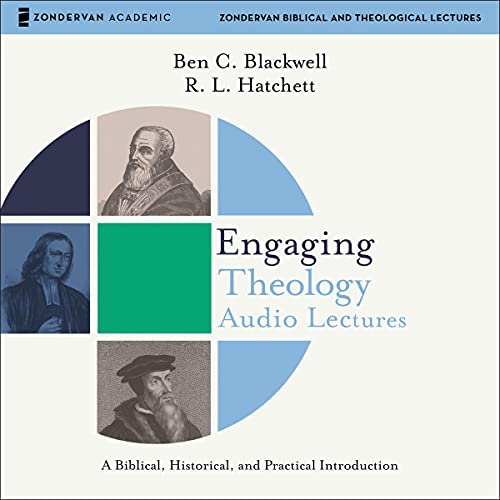 Engaging Theology: Audio Lectures by Ben C. Blackwell, R.L. Hatchett episode artwork