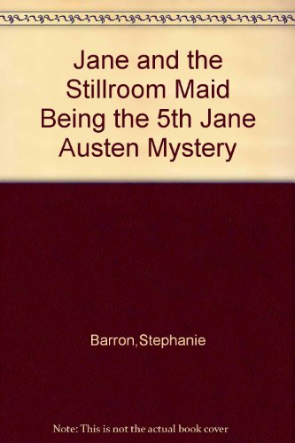 Jane and the Stillroom Maid Being the 5th Jane ... B003GMWX68 Book Cover