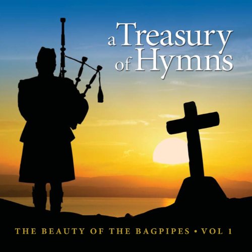 A Treasury of Hymns… Beauty of the Bagpipes Volume 1