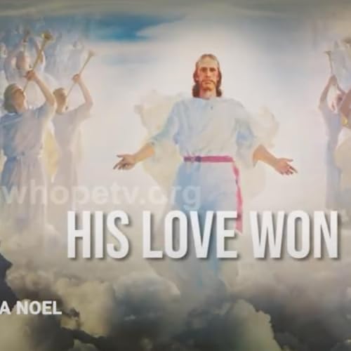His LOVE Won - Resurrection Day Special