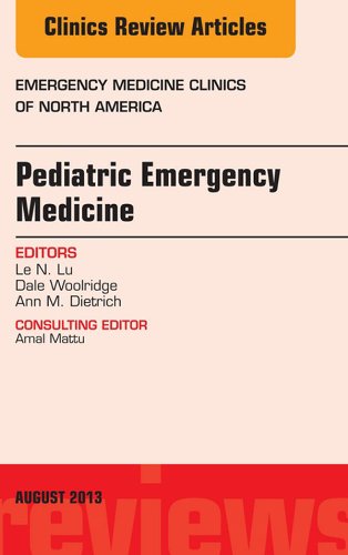 Pediatric Emergency Medicine, An Issue of Emergency Medicine Clinics (The Clinics: Internal Medicine Book 31) (English Edition)