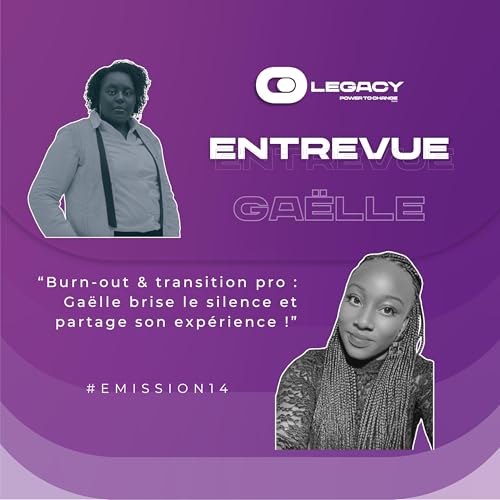 Emission 14 - Burn-out & transition pro : Gaëlle brise le silence et partage son expérience !