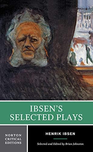 Ibsen′s Selected Plays NCE: 0 (Norton Critical Editions)